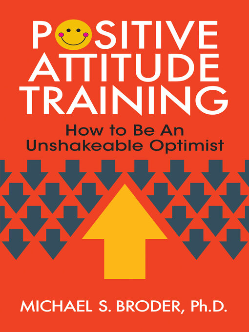 Title details for Positive Attitude Training by Michael S. Broder - Available